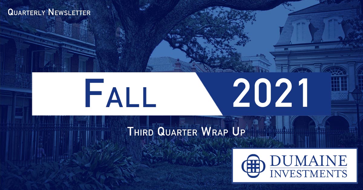 Fall 2021 - Dumaine Investments Financial Planning & Wealth Management Quarterly Newsletter